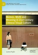 Memes, Myth And Meaning In 21st Century Chinese Visual Culture