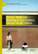 Memes, Myth And Meaning In 21st Century Chinese Visual Culture