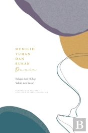 Memilih Tuhan Dan Bukan Dunia