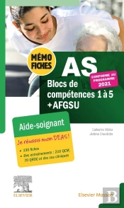 Mémo-Fiches : As, Aide-Soignant ; Blocs De Compétence 1 À 5 + Afgsu