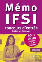 Mémo Ifsi ; Concours D'Entrée Toutes Les Épreuves ; Tout En Un ; Révisions Et Sujets Corrigés