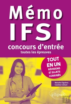 Bertrand.pt - Mémo Ifsi ; Concours D'Entrée Toutes Les Épreuves ; Tout En Un ; Révisions Et Sujets Corrigés