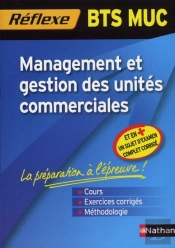 Memo Reflexe T.85; Management Et Gestion Des Unités Commerciales ; Bts (Édition 2010)