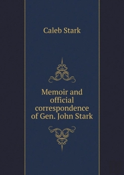 Bertrand.pt - Memoir And Official Correspondence Of Gen. John Stark