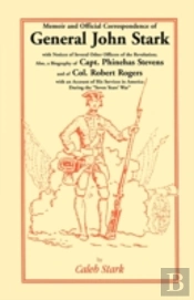 Memoir And Official Correspondence Of General John Stark