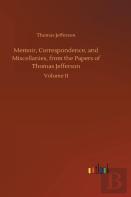 Memoir, Correspondence, And Miscellanies, From The Papers Of Thomas Jefferson