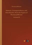 Memoir, Correspondence, And Miscellanies, From The Papers Of Thomas Jefferson