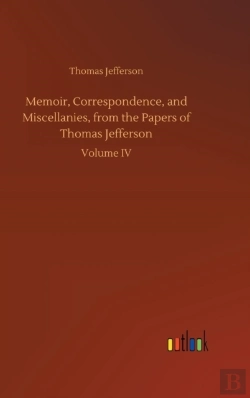 Bertrand.pt - Memoir, Correspondence, And Miscellanies, From The Papers Of Thomas Jefferson