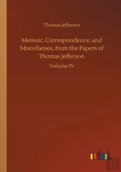 Bertrand.pt - Memoir, Correspondence, And Miscellanies, From The Papers Of Thomas Jefferson