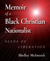 Memoir Of A Black Christian Nationalist