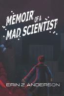 Memoir Of A Mad Scientist