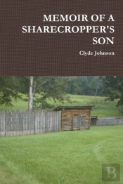 Memoir Of A Sharecropper'S Son