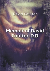 Memoir Of David Coulter, D.D