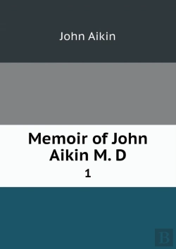 Bertrand.pt - Memoir Of John Aikin M. D 1