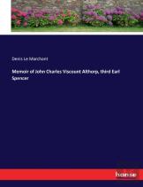 Memoir Of John Charles Viscount Althorp, Third Earl Spencer