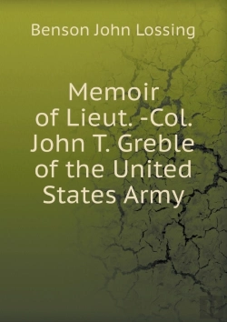 Bertrand.pt - Memoir Of Lieut. -Col. John T. Greble Of The United States Army
