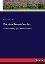 Memoir Of Robert Chambers