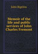 Memoir Of The Life And Public Services Of John Charles Fremont