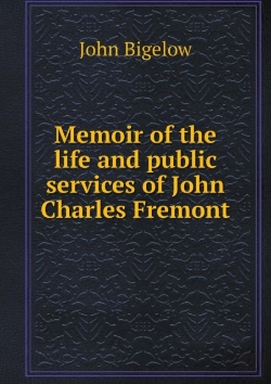 Bertrand.pt - Memoir Of The Life And Public Services Of John Charles Fremont