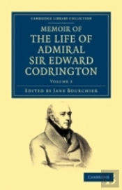 Memoir Of The Life Of Admiral Sir Edward Codrington