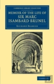 Memoir Of The Life Of Sir Marc Isambard Brunel