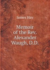 Memoir Of The Rev. Alexander Waugh, D.D