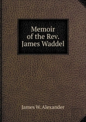 Memoir Of The Rev. James Waddel