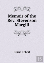 Memoir Of The Rev. Stevenson Macgill