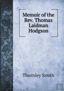 Bertrand.pt - Memoir Of The Rev. Thomas Laidman Hodgson