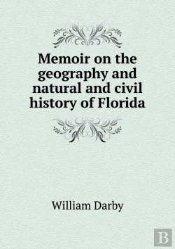 Bertrand.pt - Memoir On The Geography And Natural And Civil History Of Florida