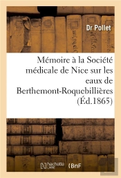Memoire A La Societe Medicale De Nice Sur Les Eaux De Berthemont-Roquebillieres