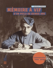 Mémoire À Vif D'Un Poilu De Quinze Ans