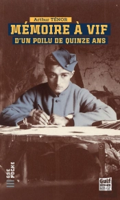 Mémoire À Vif D'Un Poilu De Quinze Ans