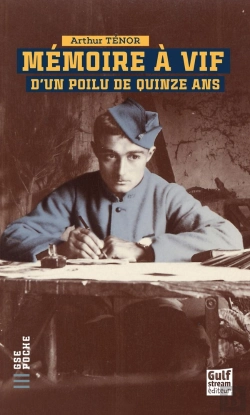 Bertrand.pt - Mémoire À Vif D'Un Poilu De Quinze Ans