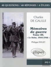 Mémoire De Guerre Tome 3 ; Le Salut (1944-1946) ; Charles De Gaulle