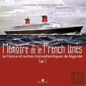 Mémoire De La French Lines Tome 2
