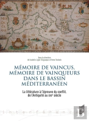 Mémoire De Vaincus, Mémoire De Vainqueurs Dans Le Bassin Méditerranéen