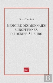 Mémoire Des Monnaies Européennes, Du Denier À L'Euro