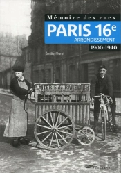 Mémoire Des Rues ; Paris 16e Arrondissement ; 1900-1940