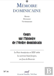 Mémoire Dominicaine Tome 34 : Cours Sur L'Histoire De L'Ordre Dominicain