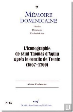 Bertrand.pt - Mémoire Dominicaine Tome 9 : L'Iconographie De Saint Thomas D'Aquin Après Le Concile De Trante (1567-1700)