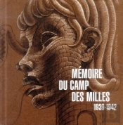 Memoire Du Camp Des Milles - 1939-1942