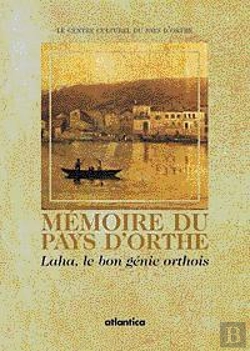 Bertrand.pt - Memoire Du Pays D'Orthe : Laha Le Bon Genie Orthois