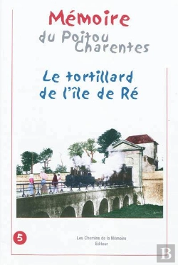 Bertrand.pt - Mémoire Du Poitou Charentes ; Le Tortillard De L'Île De Ré