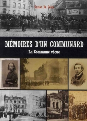 Mémoire D'Un Communard ; La Commune Vecue