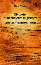 Mémoire D'Un Parcours Migratoire ; Le Cas D'Un Sociologue Franco-Iranien
