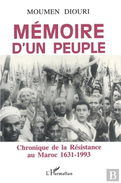 Bertrand.pt - Mémoire D'Un Peuple ; Chronique De La Résistance Au Maroc 1631-1993