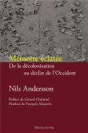 Mémoire Éclatée : De La Décolonisation Au Déclin De L'Occident