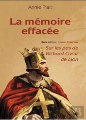 Mémoire Effacée ; Sur Les Pas De Richard Coeur-De-Lion