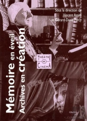 Mémoire En Éveil, Archives En Création : Le Point De Vue Du Théâtre Et Du Cinéma